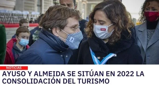 AYUSO Y ALMEIDA SE SITÚAN EN 2022 LA CONSOLIDACIÓN DEL TURISMO: “VENDEREMOS MADRID COMO LA ÚLTIMA COCA-COLA EN EL DESIERTO”