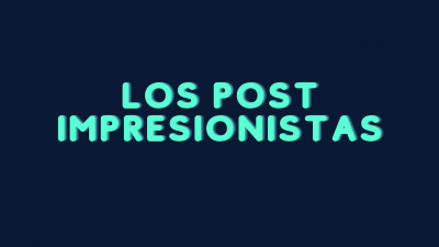 los post impresionistas